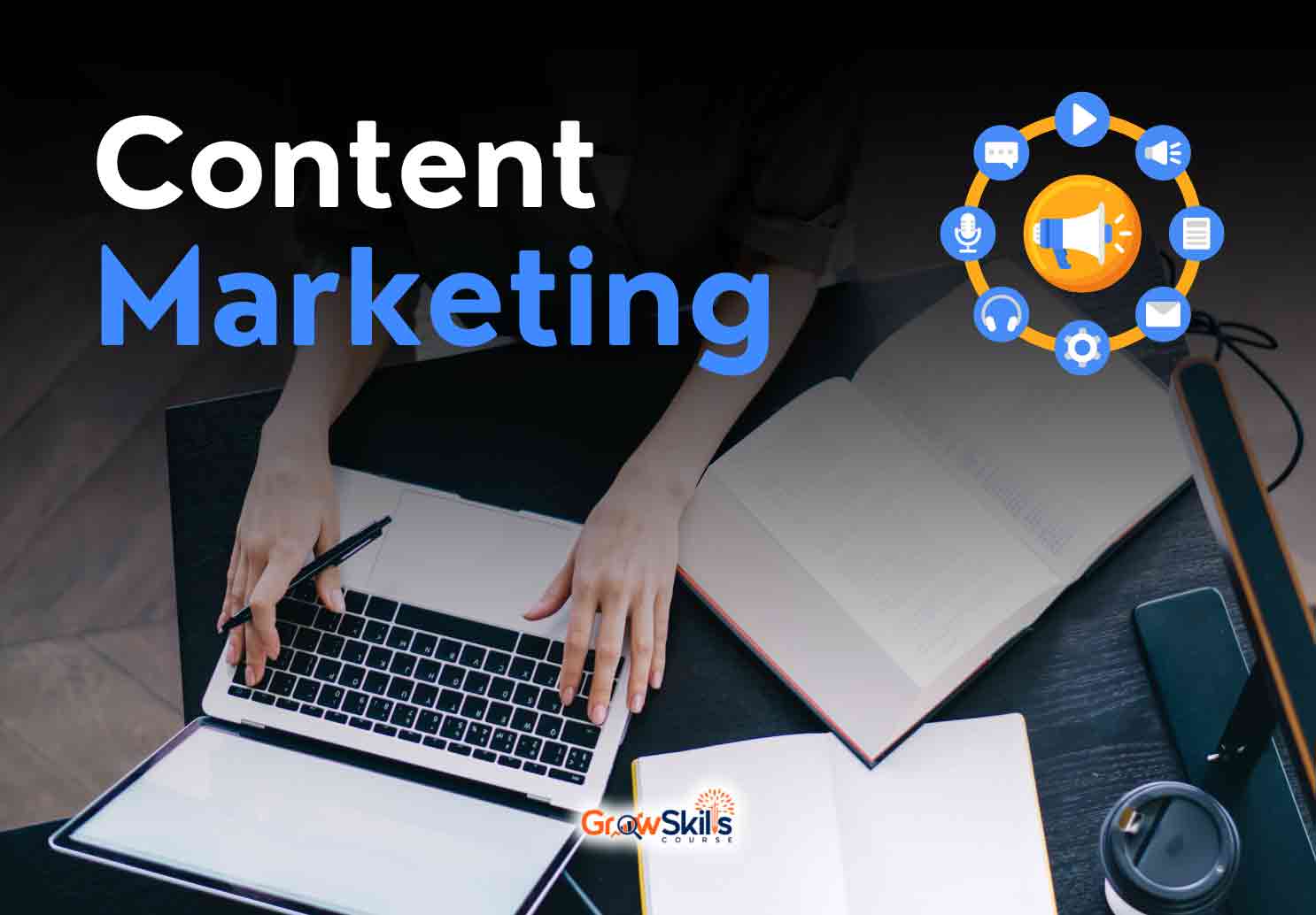 Content Marketing Course - GrowSkills Course